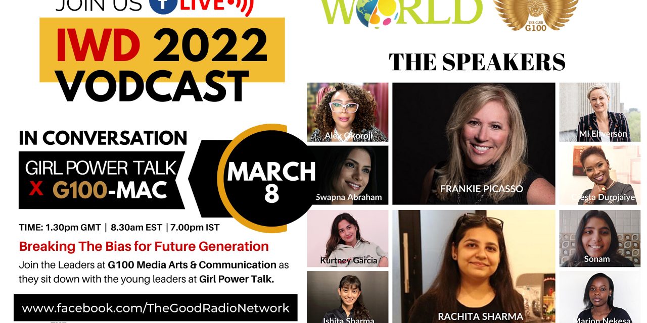 Breaking The Bias- A Celebration of International Womens Day, 2022 with G100-MAC & Girl Power Talk